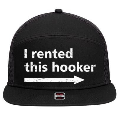 Offensive I Rented This Hooker Funny Adult Humor Saying 7 Panel Mesh Trucker Snapback Hat