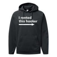 Offensive I Rented This Hooker Funny Adult Humor Saying Performance Fleece Hoodie