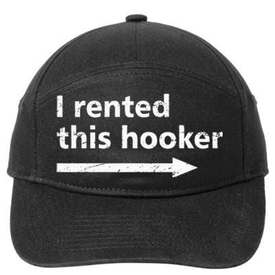 Offensive I Rented This Hooker Funny Adult Humor Saying 7-Panel Snapback Hat