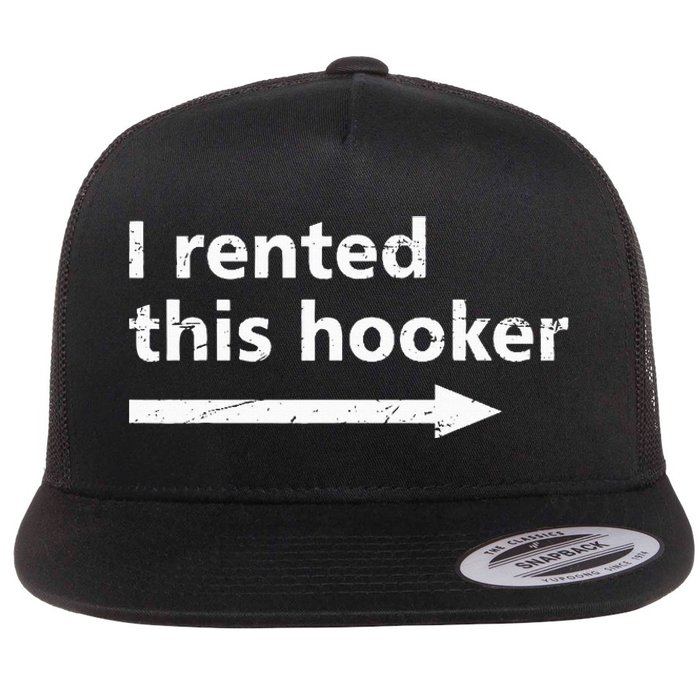 Offensive I Rented This Hooker Funny Adult Humor Saying Flat Bill Trucker Hat