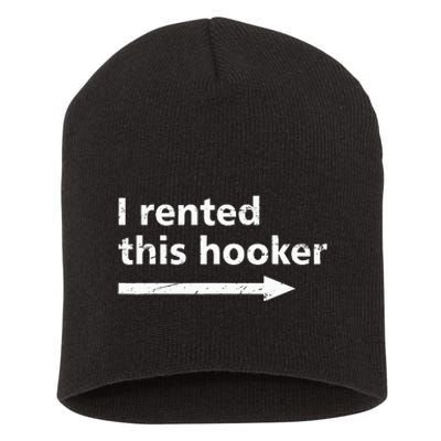 Offensive I Rented This Hooker Funny Adult Humor Saying Short Acrylic Beanie