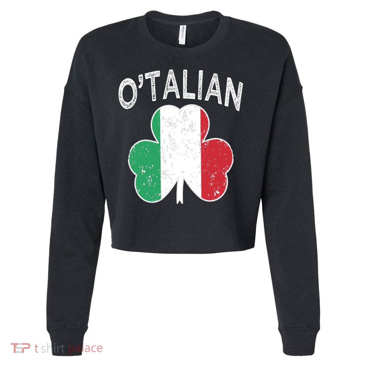 O'talian Italian St Patrick's Day Italia Flag Shamrock Gift Cropped Pullover Crew