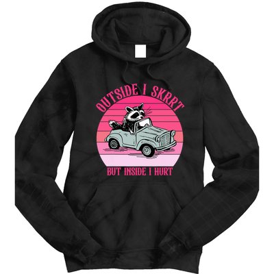 Outside I Skrrt But Inside I Hurt Funny Racoon Vintage Design Tie Dye Hoodie