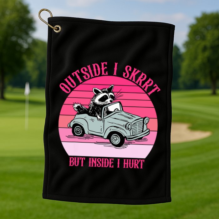 Outside I Skrrt But Inside I Hurt Funny Racoon Vintage Design Golf Towel