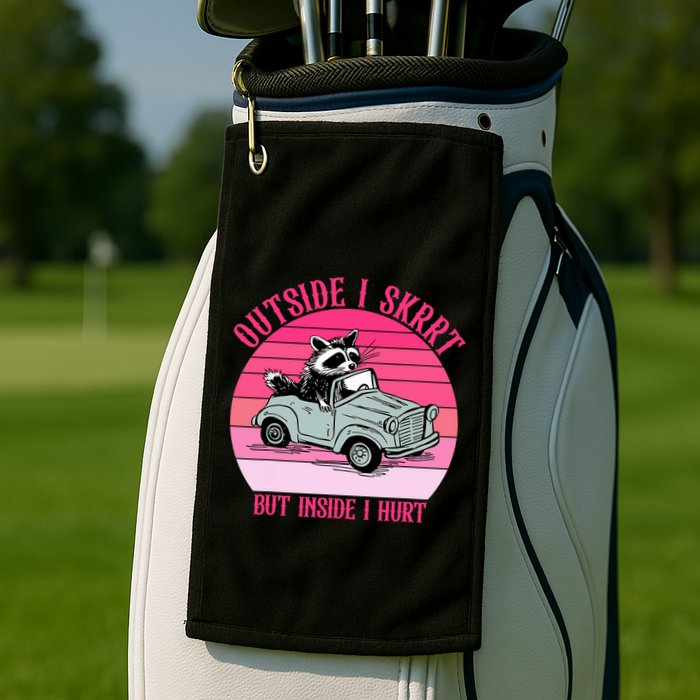 Outside I Skrrt But Inside I Hurt Funny Racoon Vintage Design Golf Towel