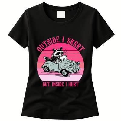 Outside I Skrrt But Inside I Hurt Funny Racoon Vintage Design Womens T-Shirt