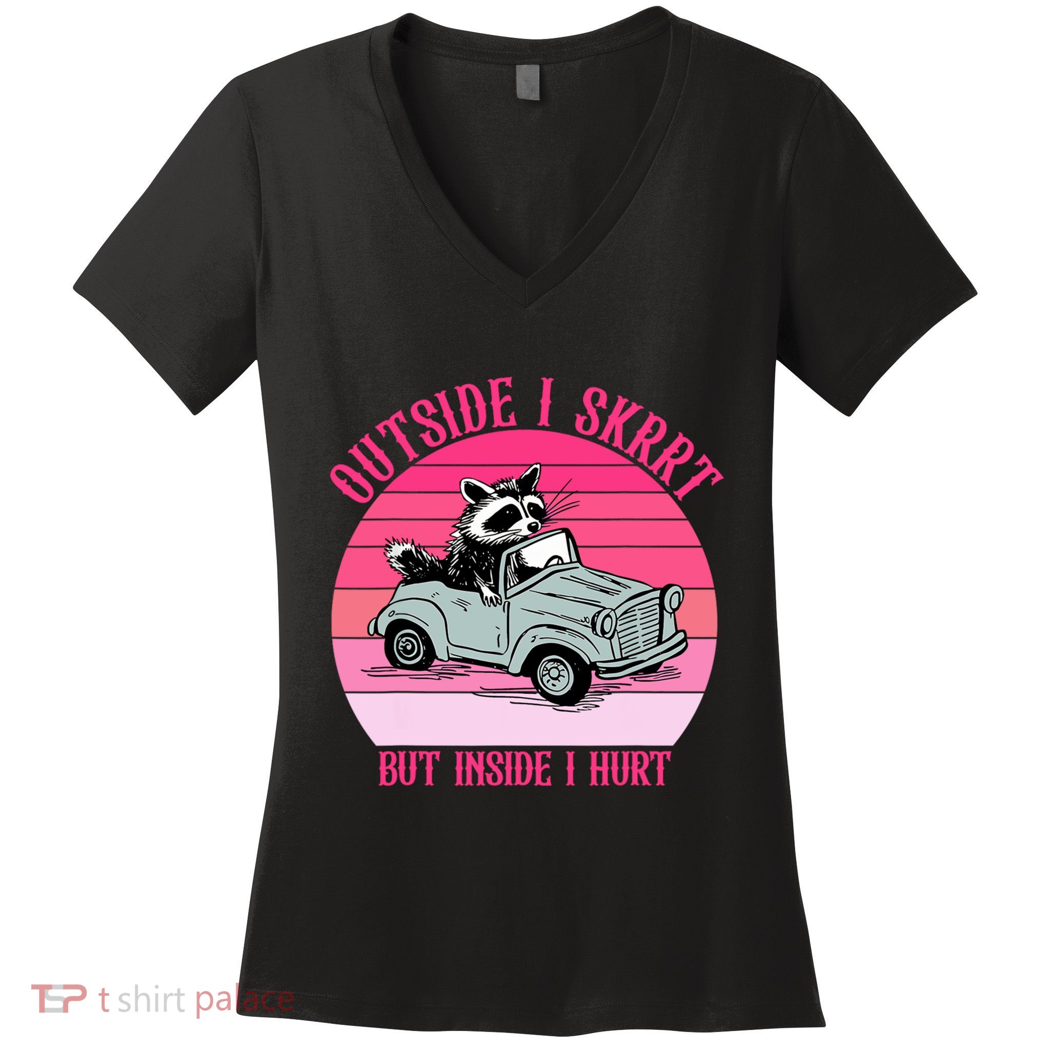 Outside I Skrrt But Inside I Hurt Funny Racoon Vintage Design Women's V-Neck T-Shirt