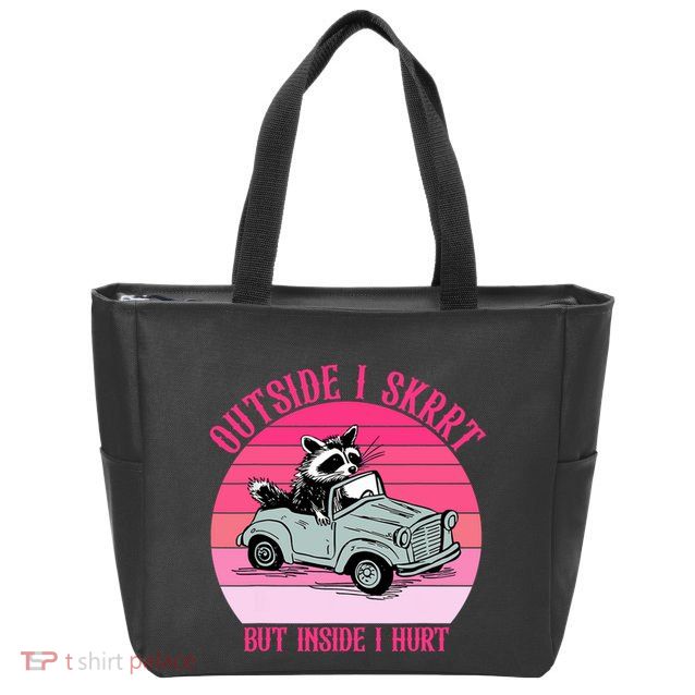Outside I Skrrt But Inside I Hurt Funny Racoon Vintage Design Zip Tote Bag