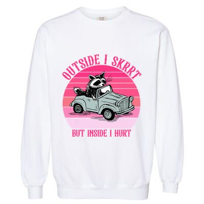 Outside I Skrrt But Inside I Hurt Funny Racoon Vintage Design Garment-Dyed Sweatshirt