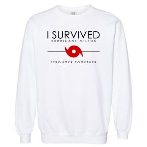 Official I Survived Hurricane Milton Stronger Together Garment-Dyed Sweatshirt