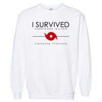 Official I Survived Hurricane Milton Stronger Together Garment-Dyed Sweatshirt