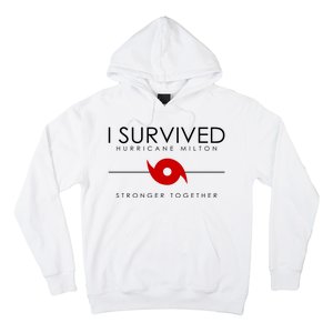 Official I Survived Hurricane Milton Stronger Together Hoodie