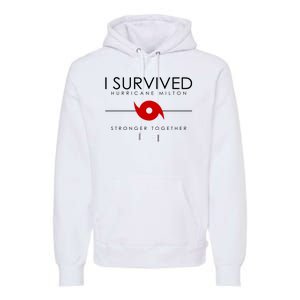 Official I Survived Hurricane Milton Stronger Together Premium Hoodie