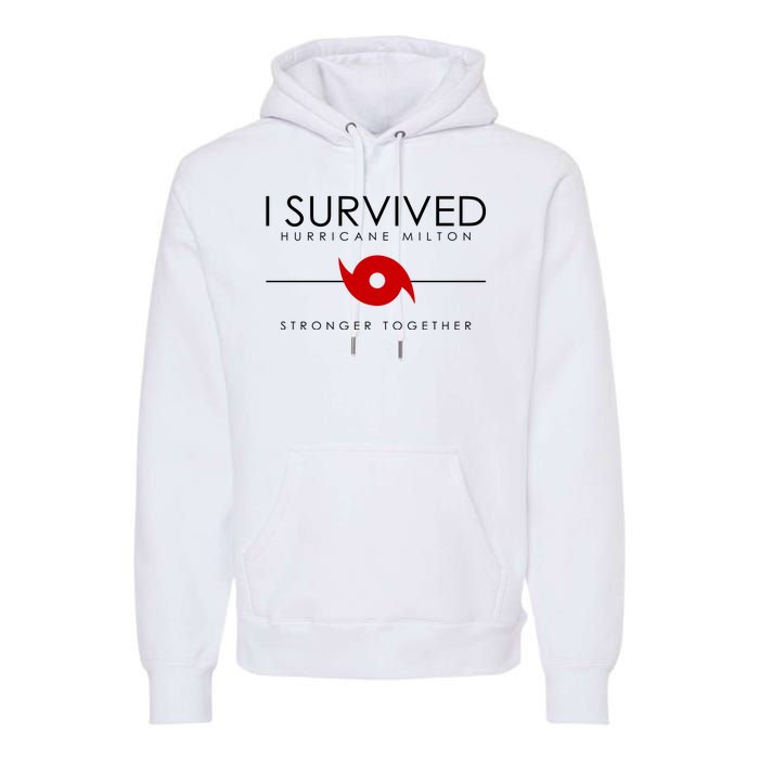 Official I Survived Hurricane Milton Stronger Together Premium Hoodie