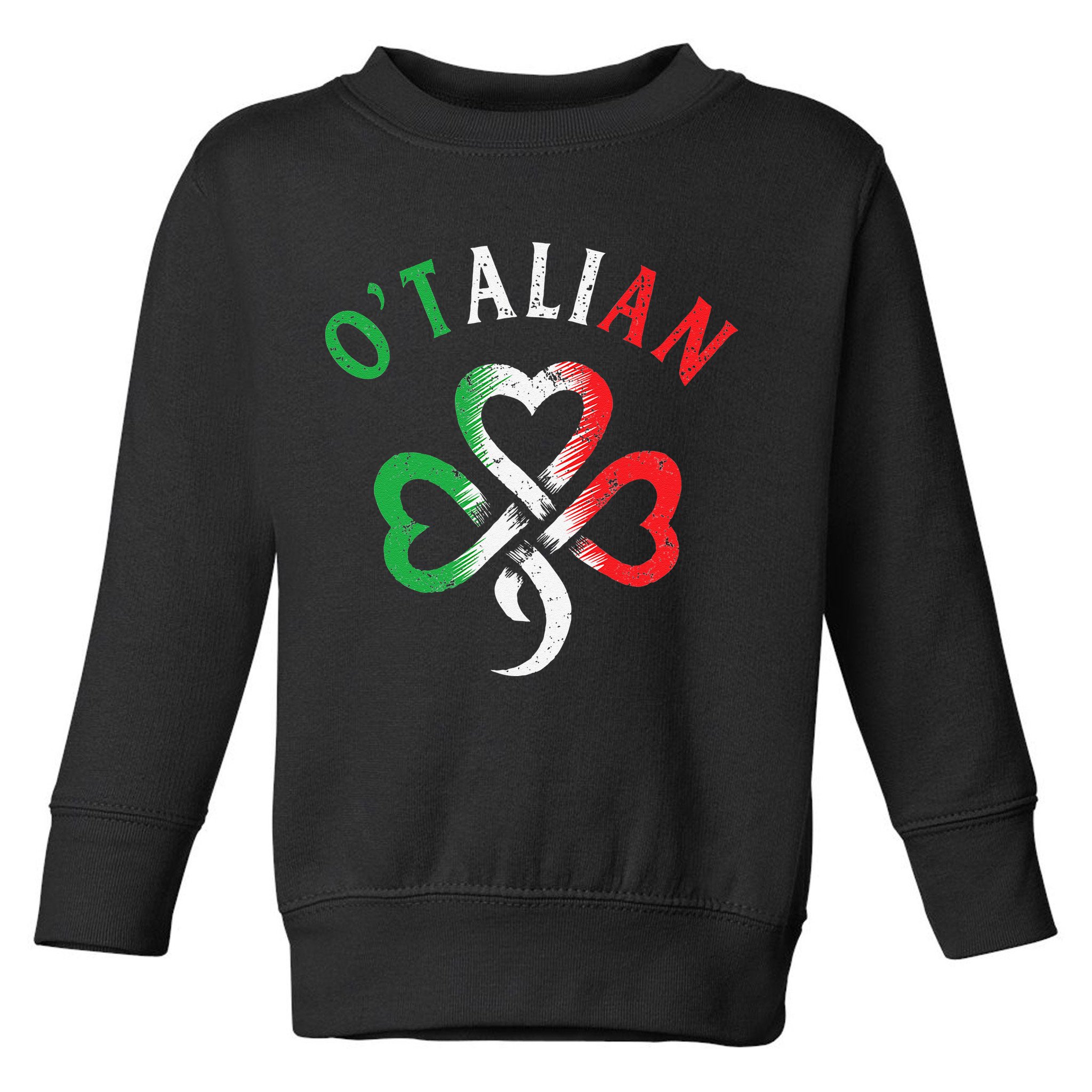 O'talian Italian St Patrick's Day Italia Flag Shamrock Toddler Sweatshirt
