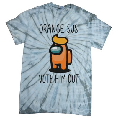 Orange Is Sus Vote Him Out Tie-Dye T-Shirt