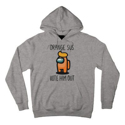 Orange Is Sus Vote Him Out Tall Hoodie