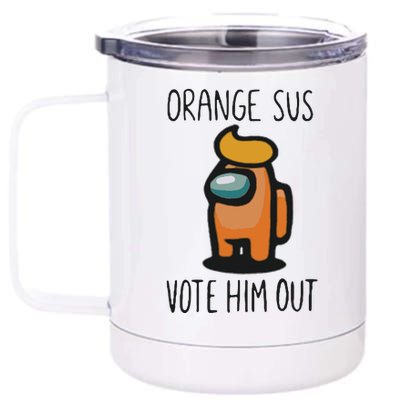 Orange Is Sus Vote Him Out 12 oz Stainless Steel Tumbler Cup