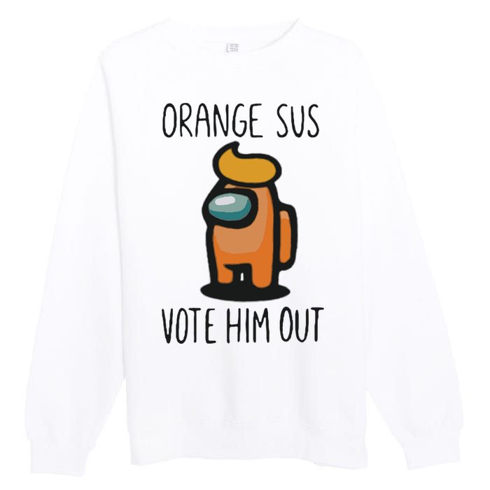 Orange Is Sus Vote Him Out Premium Crewneck Sweatshirt