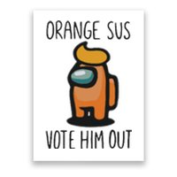 Orange Is Sus Vote Him Out Poster