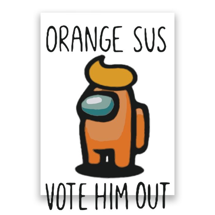 Orange Is Sus Vote Him Out Poster