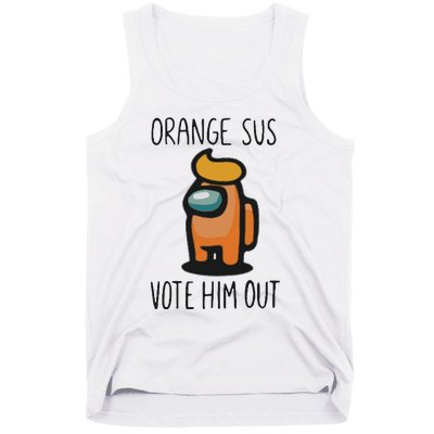 Orange Is Sus Vote Him Out Tank Top