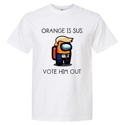 Orange Is Sus Vote Him Out Garment-Dyed Heavyweight T-Shirt