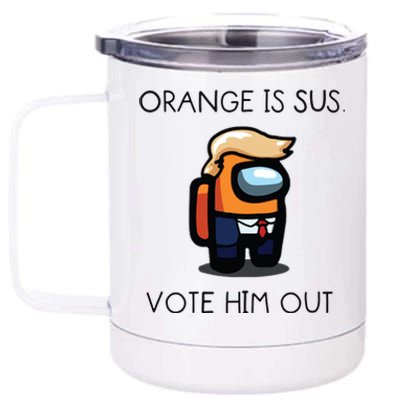 Orange Is Sus Vote Him Out 12 oz Stainless Steel Tumbler Cup