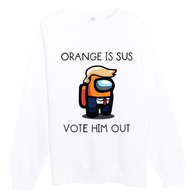 Orange Is Sus Vote Him Out Premium Crewneck Sweatshirt