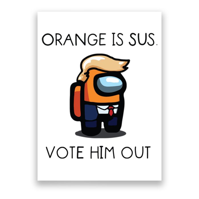 Orange Is Sus Vote Him Out Poster