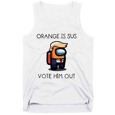 Orange Is Sus Vote Him Out Tank Top