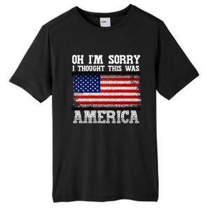 Oh IM Sorry I Thought This Was America Tall Fusion ChromaSoft Performance T-Shirt