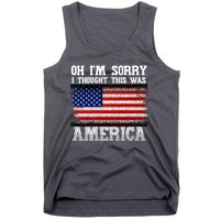 Oh IM Sorry I Thought This Was America Tank Top