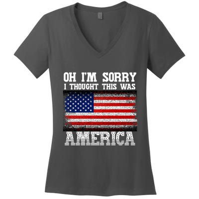 Oh IM Sorry I Thought This Was America Women's V-Neck T-Shirt