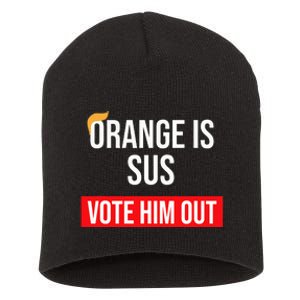 Orange Is Sus Vote Him Out Anti Trump Election 2020 Short Acrylic Beanie