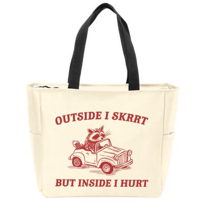 Outside I Skrrt Inside I Hurt Raccoon Zip Tote Bag