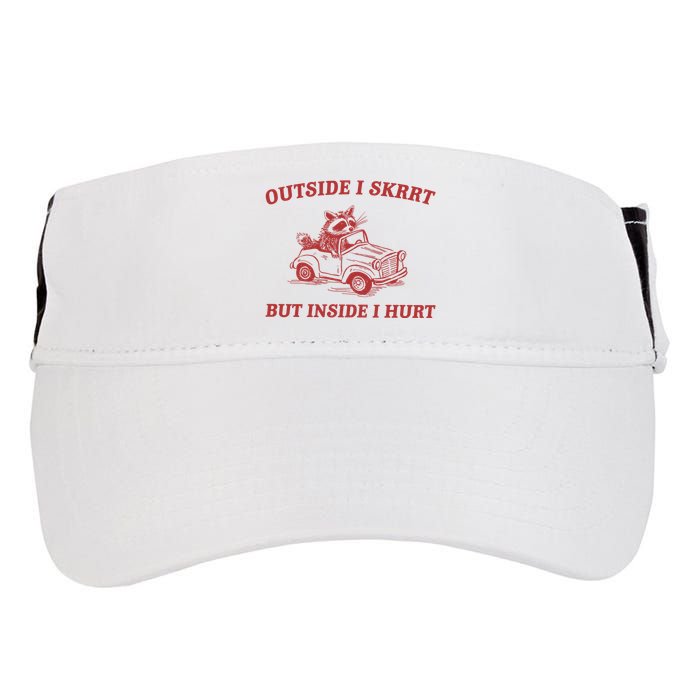 Outside I Skrrt Inside I Hurt Raccoon Adult Drive Performance Visor
