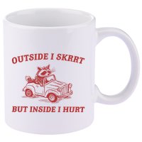Outside I Skrrt Inside I Hurt Raccoon 11oz C Handle Ceramic Mug
