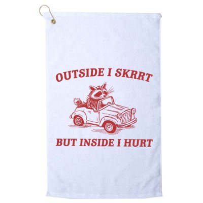 Outside I Skrrt Inside I Hurt Raccoon Golf Towel