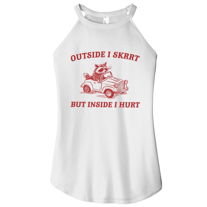 Outside I Skrrt Inside I Hurt Raccoon Women's Perfect Tri Rocker Tank
