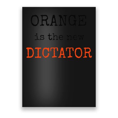 Orange Is The New Dictator Poster