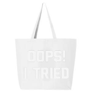 Oops! I Tried Funny Saying Sarcastic Novelty Humor 25L Jumbo Tote