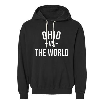 Ohio Is Taking Over The World Meme Ohio Vs The World Garment-Dyed Fleece Hoodie