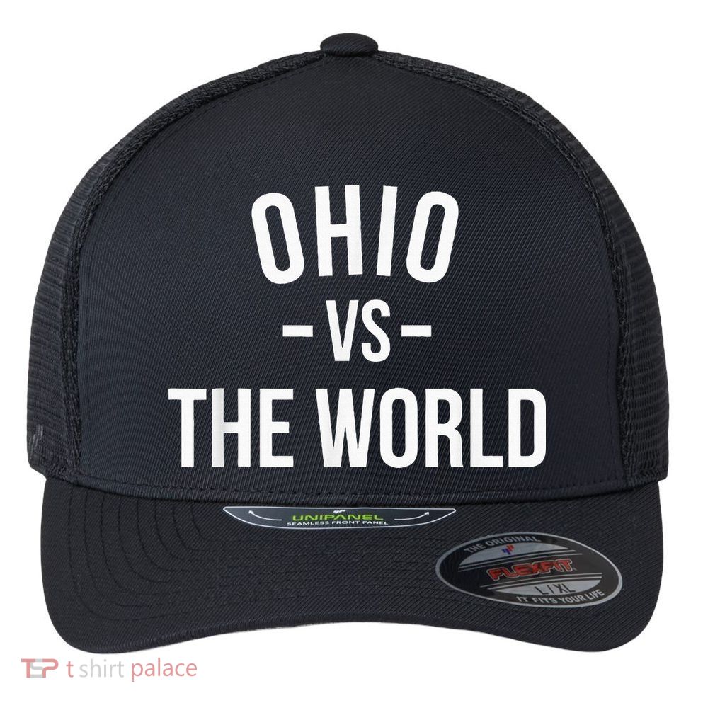 Ohio Is Taking Over The World Meme Ohio Vs The World Flexfit Unipanel Trucker Cap