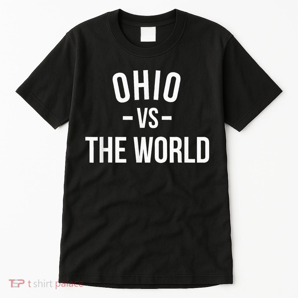 Ohio Is Taking Over The World Meme Ohio Vs The World Tall T-Shirt