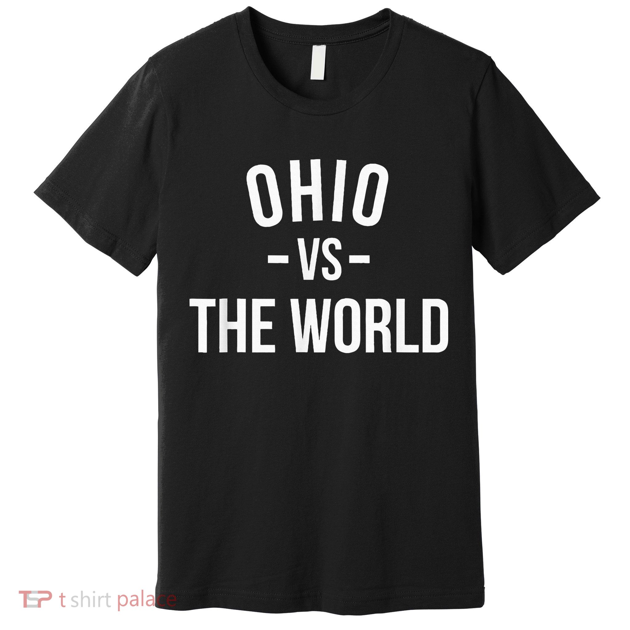 Ohio Is Taking Over The World Meme Ohio Vs The World Premium T-Shirt