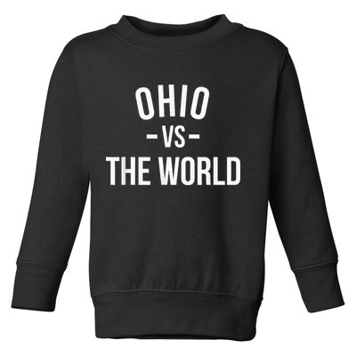 Ohio Is Taking Over The World Meme Ohio Vs The World Toddler Sweatshirt
