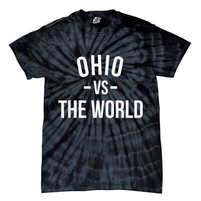 Ohio Is Taking Over The World Meme Ohio Vs The World Tie-Dye T-Shirt