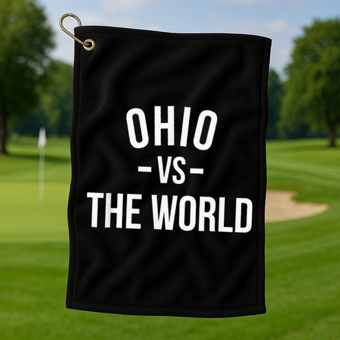 Ohio Is Taking Over The World Meme Ohio Vs The World Golf Towel