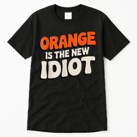 Orange Is The New Idiot Tall T-Shirt